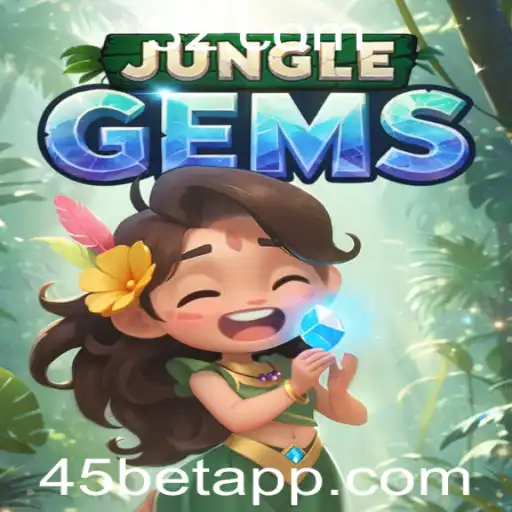 45bet - Explorando JungleGems: Uma Aventurosa Jornada no Mundo dos Cristais